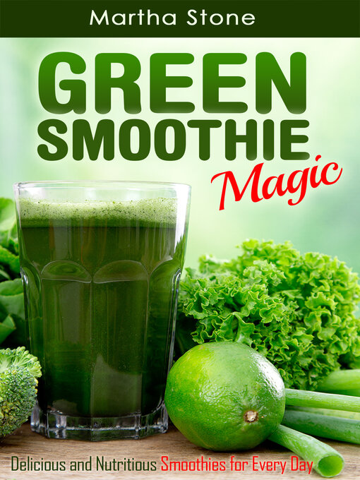 Title details for Green Smoothie Magic by Martha Stone - Available